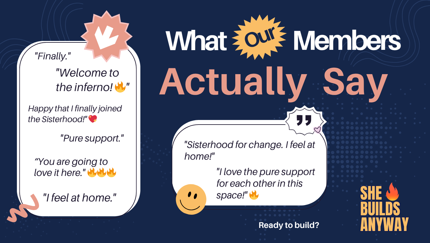Real quotes from She Builds Anyway members